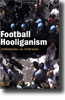 Football Violence and Hooliganism in Europe (на английском языке) 